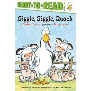 Giggle, Giggle, Quack/Ready-To-Read Level 2 -- Doreen Cronin
